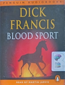 Blood Sport written by Dick Francis performed by Martin Jarvis on Cassette (Abridged)